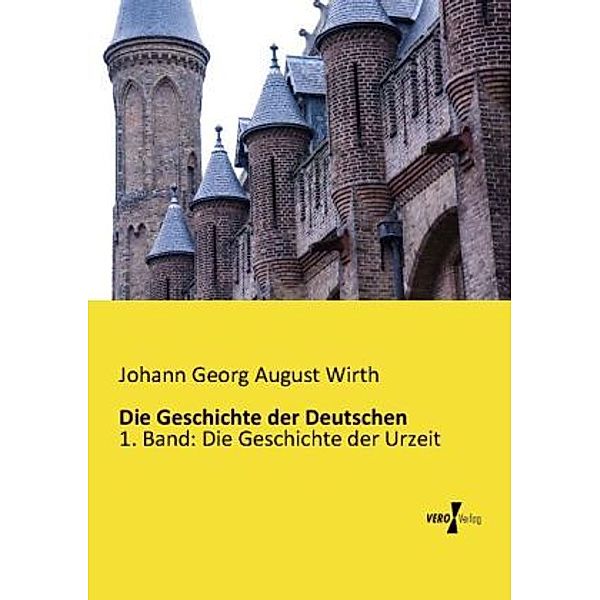 Die Geschichte der Deutschen, Johann G. A. Wirth