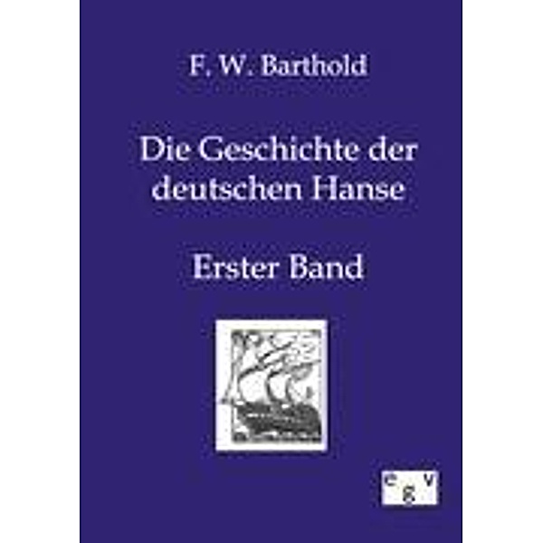 Die Geschichte der deutschen Hanse, Friedrich Wilhelm Barthold