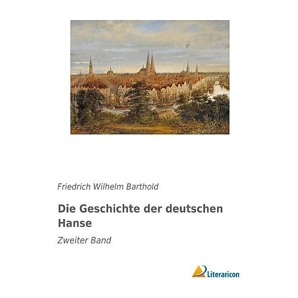 Die Geschichte der deutschen Hanse, Friedrich Wilhelm Barthold