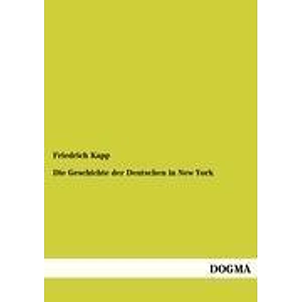 Die Geschichte der Deutschen in New York, Friedrich Kapp
