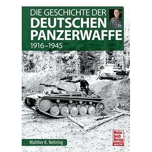 Die Geschichte der Deutschen Panzerwaffe, Walther K. Nehring