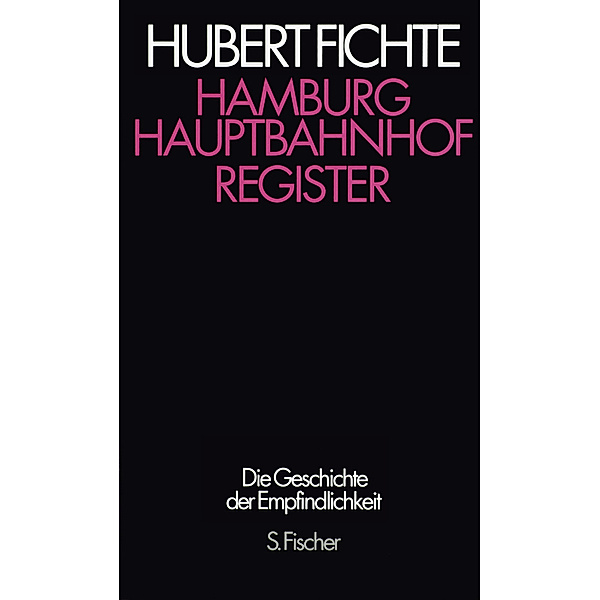 Die Geschichte der Empfindlichkeit / Hamburg Hauptbahnhof, Hubert Fichte