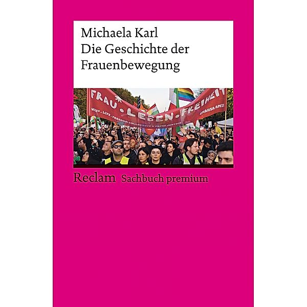 Die Geschichte der Frauenbewegung / Reclam Sachbuch premium, Michaela Karl
