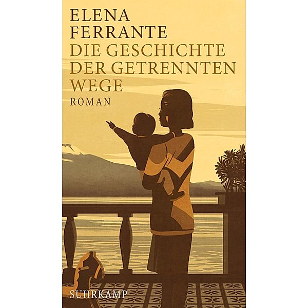 Die Geschichte der getrennten Wege / Neapolitanische Saga Bd.3, Elena Ferrante