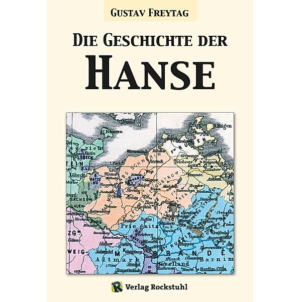 Die Geschichte der Hanse, Gustav Freytag