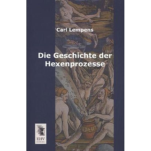 Die Geschichte der Hexenprozesse, Carl Lempens