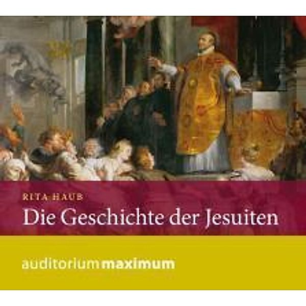 Die Geschichte der Jesuiten, 2 Audio-CDs, Rita Haub