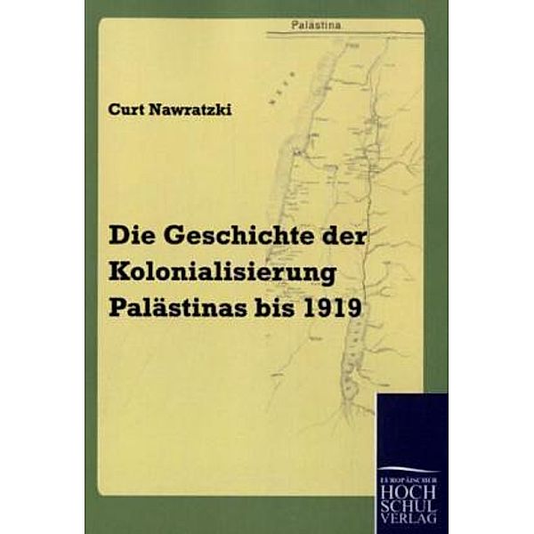 Die Geschichte der Kolonialisierung Palästinas bis 1919, Curt Nawratzki