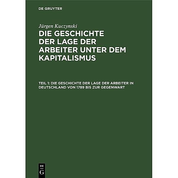 Die Geschichte der Lage der Arbeiter in Deutschland von 1789 bis zur Gegenwart, Jürgen Kuczynski