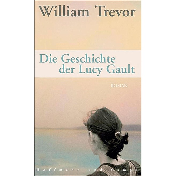 Die Geschichte der Lucy Gault, William Trevor