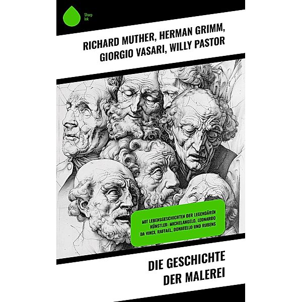 Die Geschichte der Malerei, Richard Muther, Herman Grimm, Giorgio Vasari, Willy Pastor
