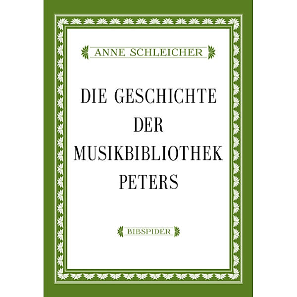 Die Geschichte der Musikbibliothek Peters, Anne Schleicher