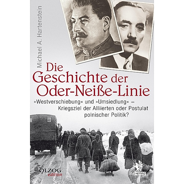 Die Geschichte der Oder-Neisse-Linie / Olzog Edition, Michael A. Hartenstein
