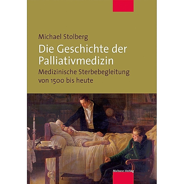 Die Geschichte der Palliativmedizin, Michael Stolberg
