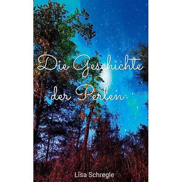 Die Geschichte der Perlen, Lisa Schregle