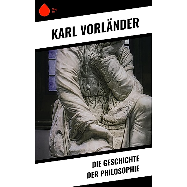 Die Geschichte der Philosophie, Karl Vorländer