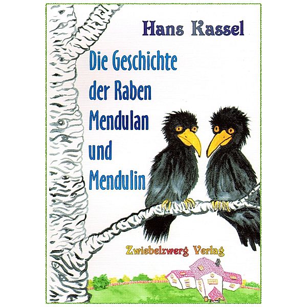 Die Geschichte der Raben Mendulan und Mendulin, Hans Kassel