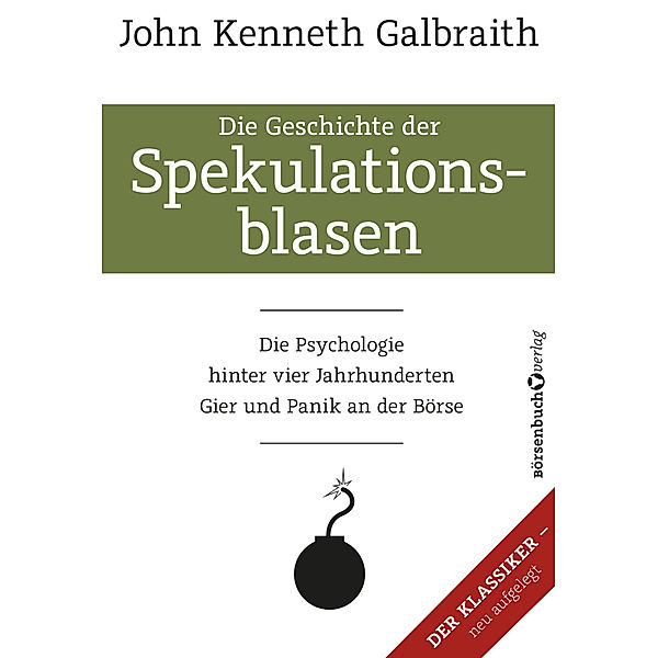 Die Geschichte der Spekulationsblasen, John Kenneth Galbraith