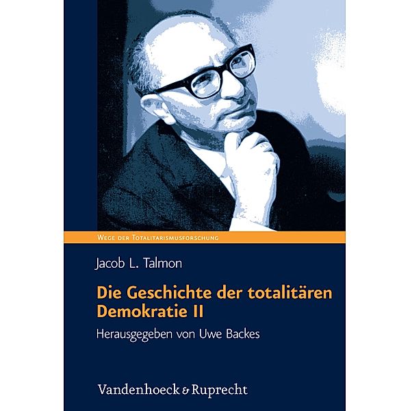 Die Geschichte der totalitären Demokratie Band II / Wege der Totalitarismusforschung, Jacob Talmon