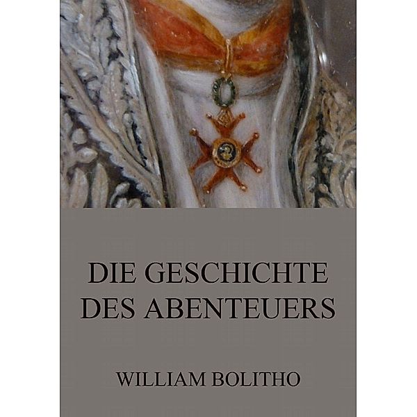 Die Geschichte des Abenteuers, William Bolitho