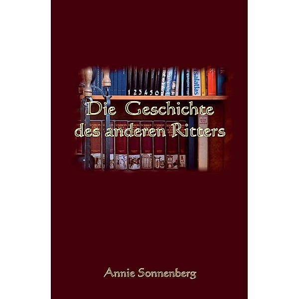 Die Geschichte des anderen Ritters, Annie Sonnenberg