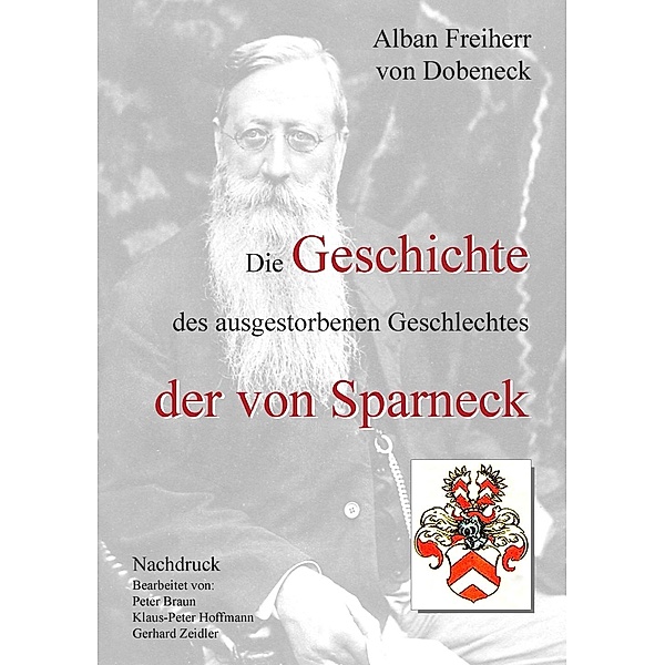 Die Geschichte des ausgestorbenen Geschlechtes der von Sparneck, Alban Freiherr von Dobeneck