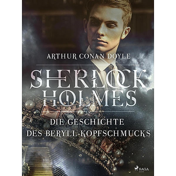 Die Geschichte des Beryll-Kopfschmucks / Sherlock Holmes, Arthur Conan Doyle