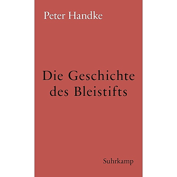 Die Geschichte des Bleistifts / suhrkamp taschenbücher Allgemeine Reihe Bd.1149, Peter Handke