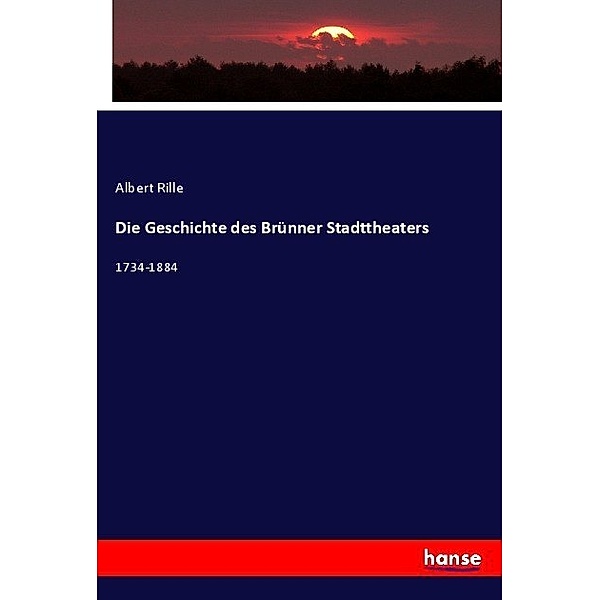 Die Geschichte des Brünner Stadttheaters, Albert Rille
