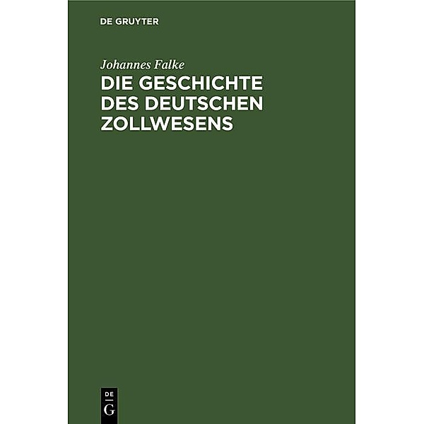 Die Geschichte des deutschen Zollwesens, Johannes Falke