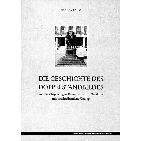 Die Geschichte des Doppelstandbildes im deutschsprachigen Raum bis zum 1. Weltkrieg, Ursula Zehm