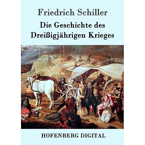 Die Geschichte des Dreissigjährigen Krieges, Friedrich Schiller