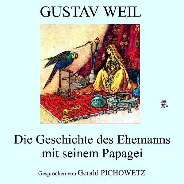 Die Geschichte des Ehemanns mit seinem Papagei, Gustav Weil