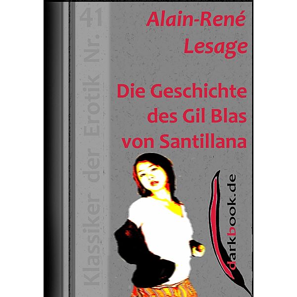 Die Geschichte des Gil Blas von Santillana / Klassiker der Erotik, Alain-René Lesage