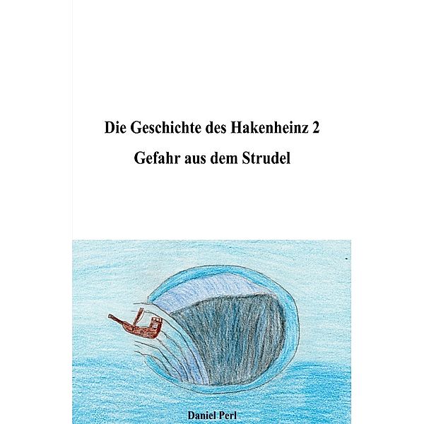 Die Geschichte des Hakenheinz 2  Gefahr aus dem Strudel, Daniel Perl