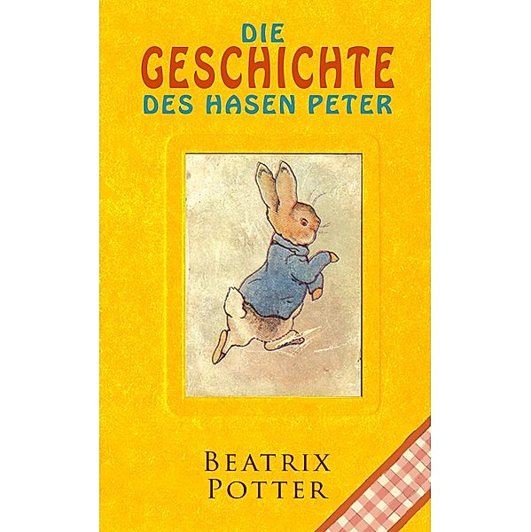 Die Geschichte des Hasen Peter, Beatrix Potter