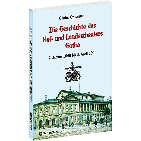 Die Geschichte des Hof- und Landestheaters Gotha, Günter Grossmann