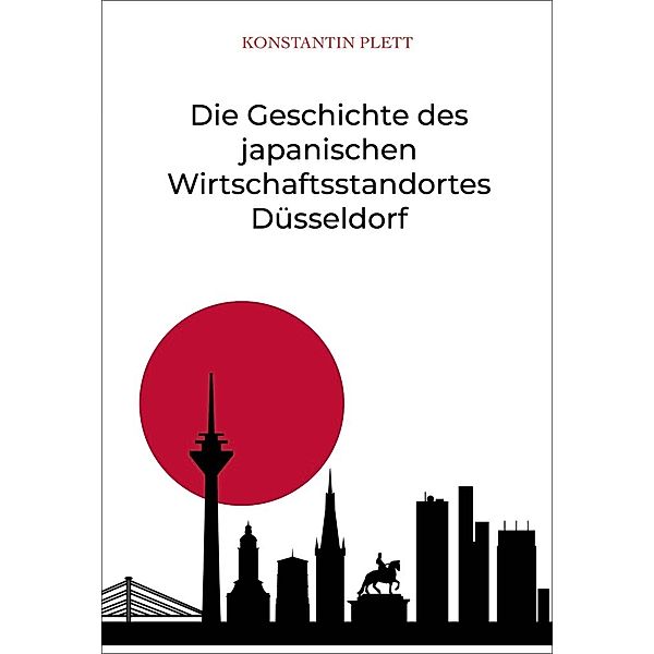 Die Geschichte des japanischen Wirtschaftsstandortes Düsseldorf, Konstantin Plett
