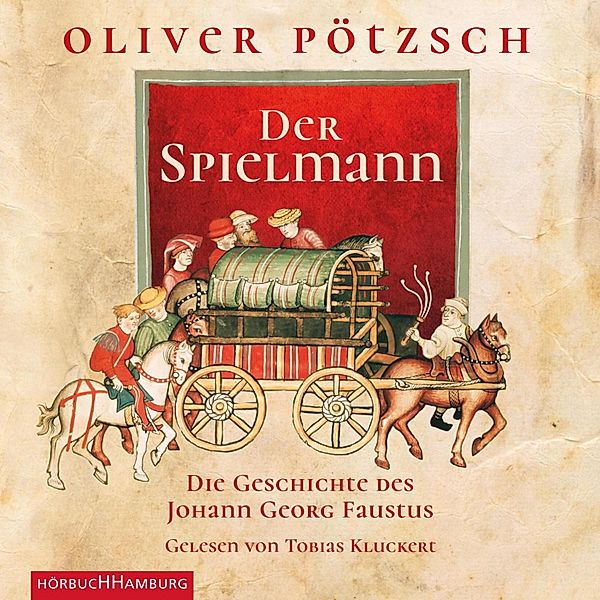 Die Geschichte des Johann Georg Faustus - 1 - Der Spielmann, Oliver Pötzsch