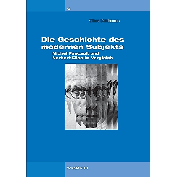 Die Geschichte des modernen Subjekts, Claus Dahlmanns