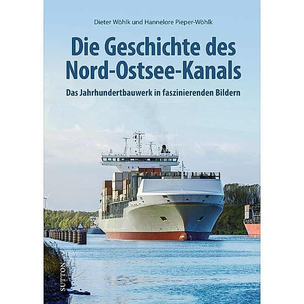 Die Geschichte des Nord-Ostsee-Kanals, Dieter Wöhlk