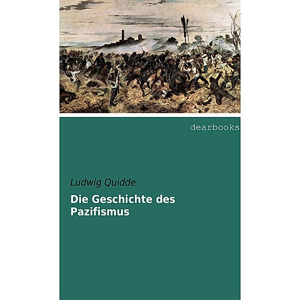 Die Geschichte des Pazifismus, Ludwig Quidde