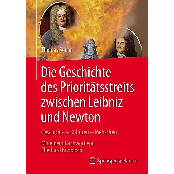 Die Geschichte des Prioritätsstreits zwischen Leibniz and Newton / Vom Zählstein zum Computer, Thomas Sonar