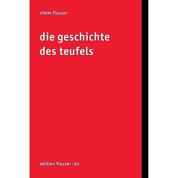 Die Geschichte des Teufels, Vilém Flusser