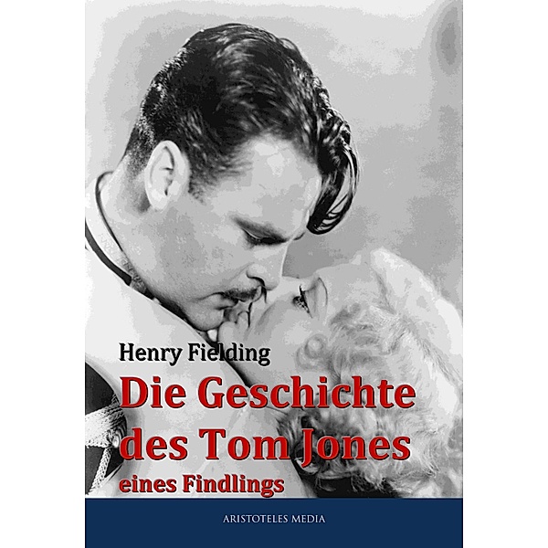 Die Geschichte des Tom Jones eines Findlings, Henry Fielding