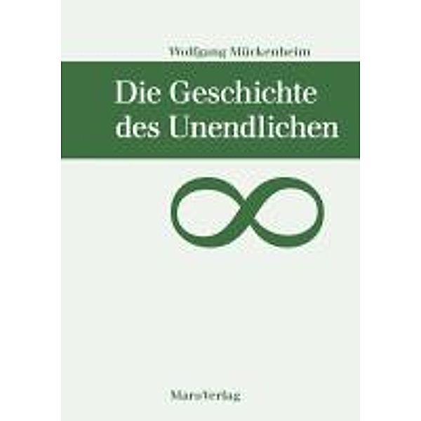 Die Geschichte des Unendlichen, Wolfgang Mückenheim