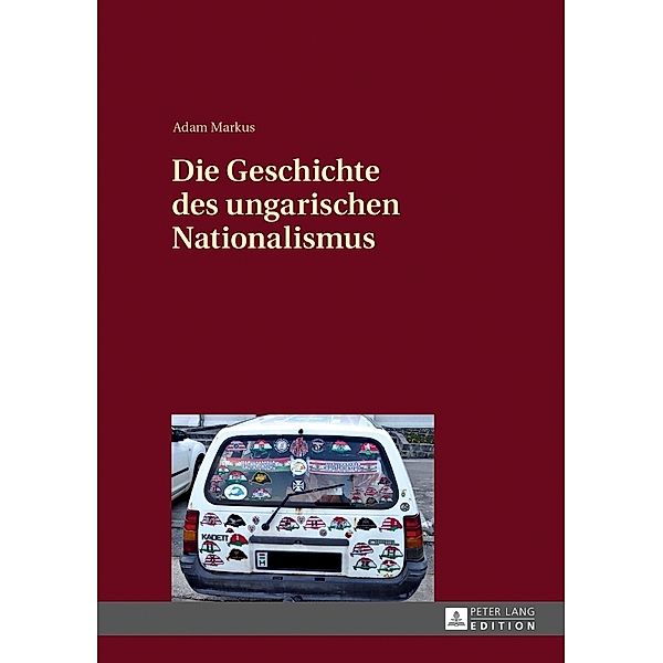 Die Geschichte des ungarischen Nationalismus, Adam Markus