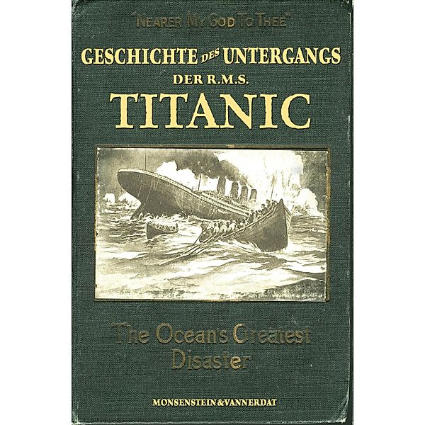 Die Geschichte des Untergangs der RMS Titanic / Mensch, Maschine, Abenteuer