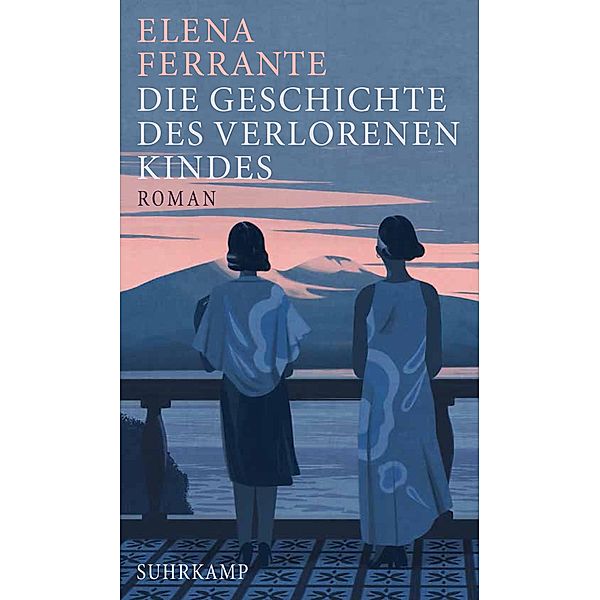 Die Geschichte des verlorenen Kindes / Neapolitanische Saga Bd.4, Elena Ferrante