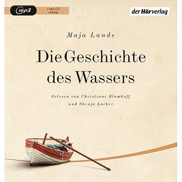 Die Geschichte des Wassers,1 Audio-CD, 1 MP3, Maja Lunde